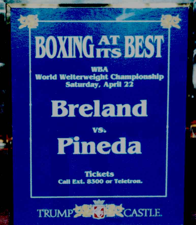 another sign in a stanchion that reads 'Boxing At Its Best, WBA World Welterweight Championship Saturday, April 22, Breland vs. Pineda, Tickets Call Ext. 8300 or Teletron' with the Trump Castle logo beneath