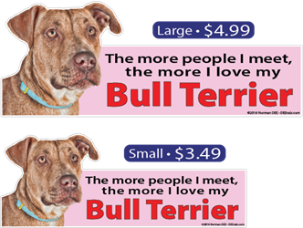 ... The More I Love My Bull Terrier bullterrier, bullterriers, bull, terrier, terriers, love, my