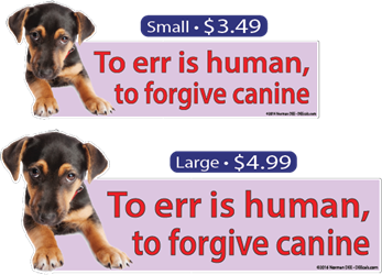 "To Forgive Canine" forgive, canine, dog